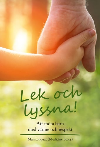 Lek och lyssna! : att möta barn med värme och respekt - picture