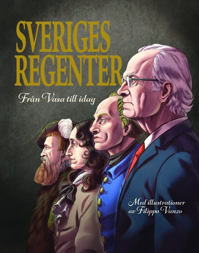 Sveriges regenter : från Gustav Vasa till idag_0