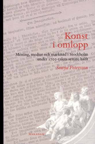 Konst i omlopp : Mening, medier och marknad i Stockholm under 1700-talets s_0