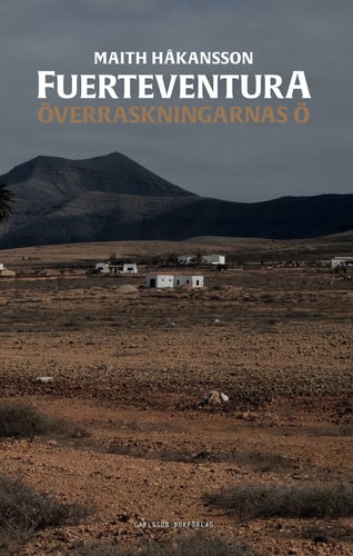 Fuerteventura inifrån : överraskningarnas ö_0