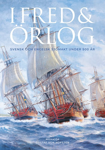 I fred och örlog : svensk och engelsk sjömakt under 500 år_0