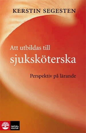 Att utbildas till sjuksköterska : Perspektiv på lärande_0