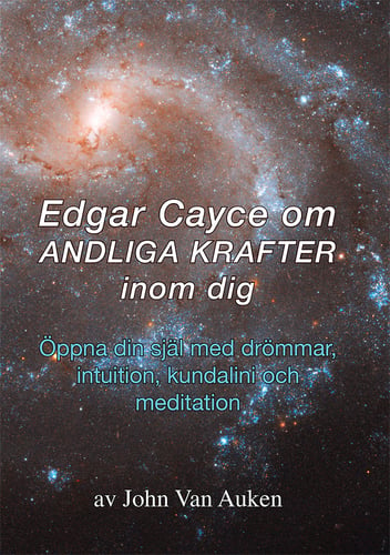 Edgar Cayce om andliga krafter inom dig : öppna din själ med drömmar, intuition, kundalini och meditation. - picture