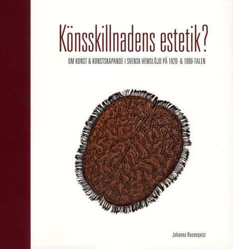 Könsskillnadens estetik? : om konst och konstskapande i svensk hemslöjd på 1920- och 1990-talen_0