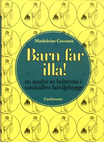 Barn far illa! : en analys av bristerna i samhällets familjebygge_0