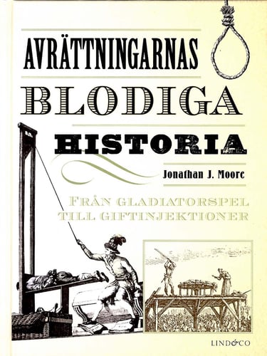 Avrättningarnas blodiga historia : från gladiatorspel till giftinjektioner - picture