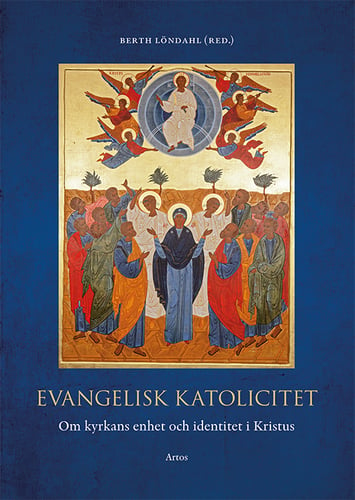 Evangelisk katolicitet : om kyrkans enhet och identitet i Kristus - picture