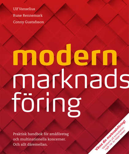 Modern marknadsföring : praktisk handbok för småföretag och multinationella koncerner - och allt däremellan._0