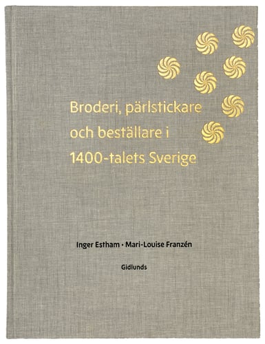 Broderi, pärlstickare och  beställare i 1400-talets Sverige - picture