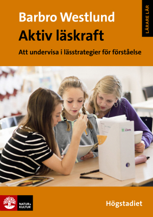 Aktiv läskraft : Att undervisa i lässtrategi för förståelse Högstadiet - picture