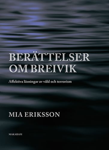Berättelser om Breivik. Affektiva läsningar av våld och terrorism_0