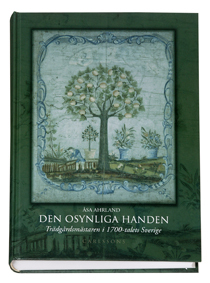 Den osynliga handen : trädgårdsmästaren i 1700-talets Sverige_0