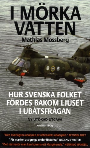I mörka vatten : hur svenska folket fördes bakom ljuset i ubåtsfrågan_0