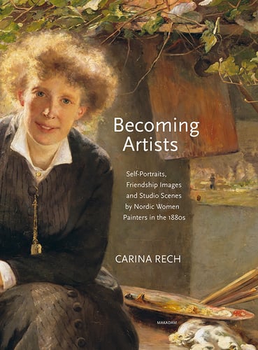Becoming artists : self-portraits, friendship images and studio scenes by Nordic women painters in the 1880s - picture