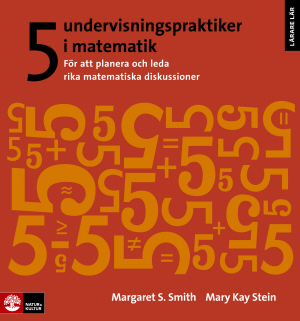 5 undervisningspraktiker i matematik : för att planera och leda rika matematiska diskussioner - picture