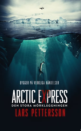 Arctic Express : den stora mörkläggningen_0