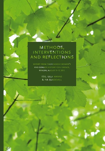 Methods, interventions and reflections : report from the X Nordic women's and gender history conference in Bergen, August 9-12, 2012_0