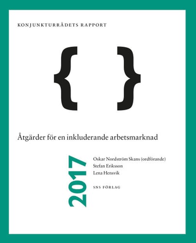 Åtgärder för en inkluderande arbetsmarknad : Konjunkturrådets rapport 2017 - picture