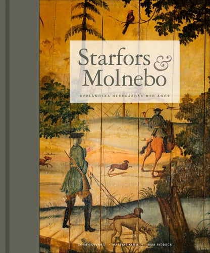 Starfors & Molnebo : Uppländska herrgårdar med anor_0