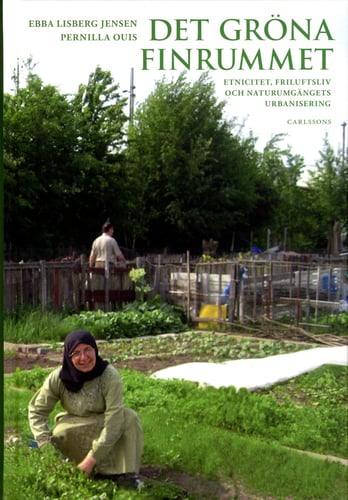 Det gröna finrummet : etnicitet, friluftsliv och naturumgängets urbanisering_0