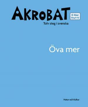 Akrobat. Tolv steg i svenska, C Höst. Öva mer. Steg 9-12_0