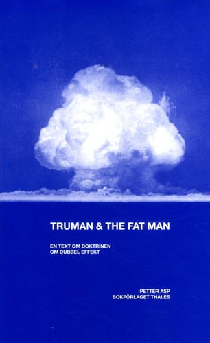 Truman & the Fat Man : En text om doktrinen om dubbel effekt_0