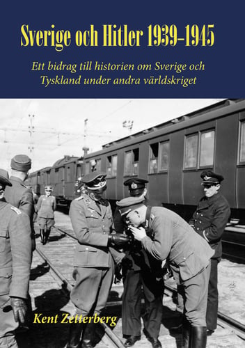 Sverige och Hitler 1939-1945 : ett bidrag till historien om Sverige och Tyskland under andra världskriget_0