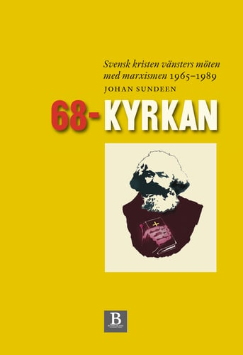 68-kyrkan : svensk kristen vänsters möten med marxismen 1965-1989_0