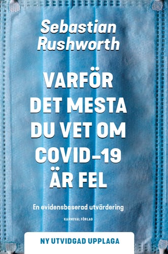 Varför det mesta du vet om covid-19 är fel : en evidensbaserad utvärdering - picture