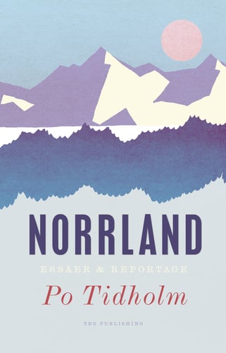 Norrland : essäer och reportage_0