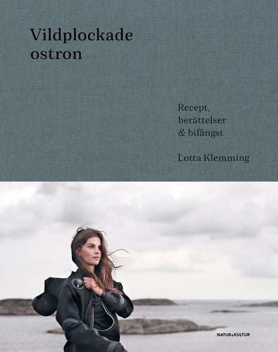 Vildplockade ostron : berättelser, recept & bifångster_0