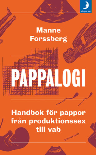 Pappalogi : handbok för pappor från produktionssex till vab _0