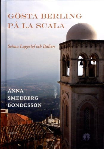 Gösta Berling på La Scala : Selma Lagerlöf och Italien - picture