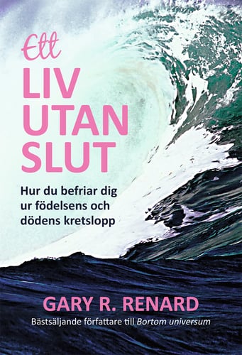 Ett liv utan slut : hur du befriar dig ur födelsens och dödens kretslopp_0