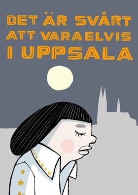 Det är svårt att vara Elvis i Uppsala_0