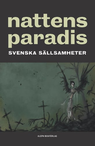 Nattens paradis : svenska sällsamheter - picture