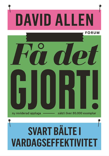 Få det gjort! : svart bälte i vardagseffektivitet_0