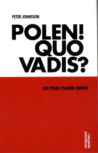Polen! Quo vadis? : om Polen i dagens Europa_0