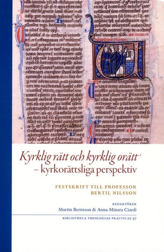 Kyrklig rätt och kyrklig orätt : kyrkorättsliga perspektiv - festskrift till professor Bertil Nilsson - picture