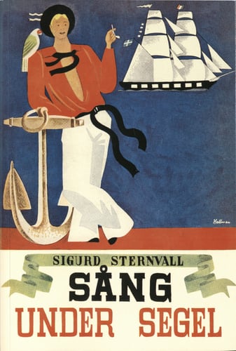 Sång under segel : sjömansvisor, ballader, berättande rimkväden, gångspelslåtar och halartrallar, shanties och ditties_0