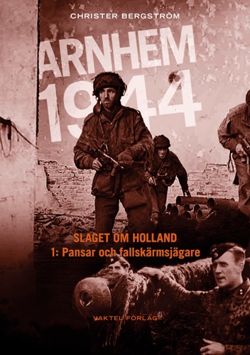Arnhem 1944 - Slaget om Holland Del 1: Pansar och fallskärmsjägare_0