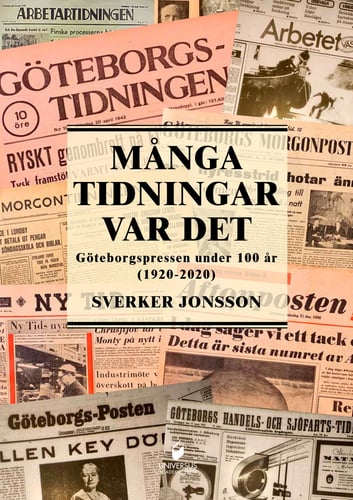 Många tidningar var det : Göteborgspressen under 100 år (1920-2020)_0