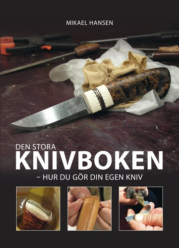 Den stora knivboken : hur du gör din egen kniv - picture