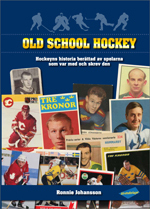 Old school hockey : hockeyns historia  berättad av spelarna som var med och skrev den. 1_0