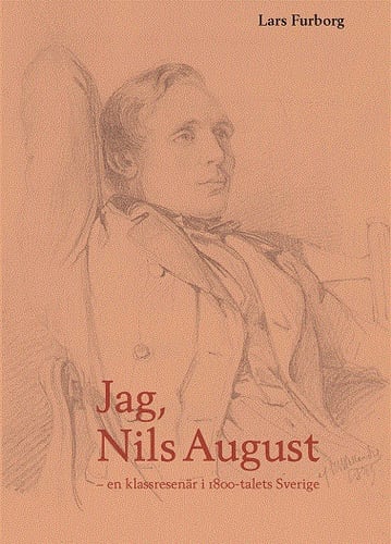Jag, Nils August : en klassresenär i 1800-talets Sverige - picture