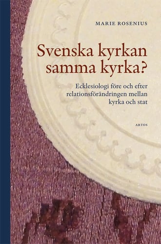 Svenska kyrkan samma kyrka? : ecklesiologi före och efter relationsförändring - picture