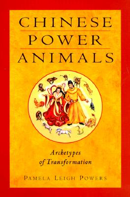 Chinese Power Animals: Archetypes of Transformation_0