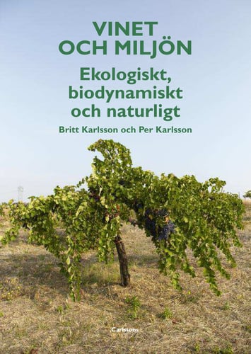 Vinet och miljön : ekologiskt, biodynamiskt och naturligt_0