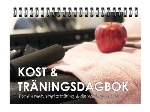 Kost & träningsdagbok : för din mat, styrketräning & din vardagsmotion_0