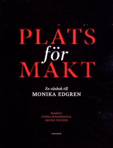 Plats för makt : en vänbok till Monika Edgren - picture